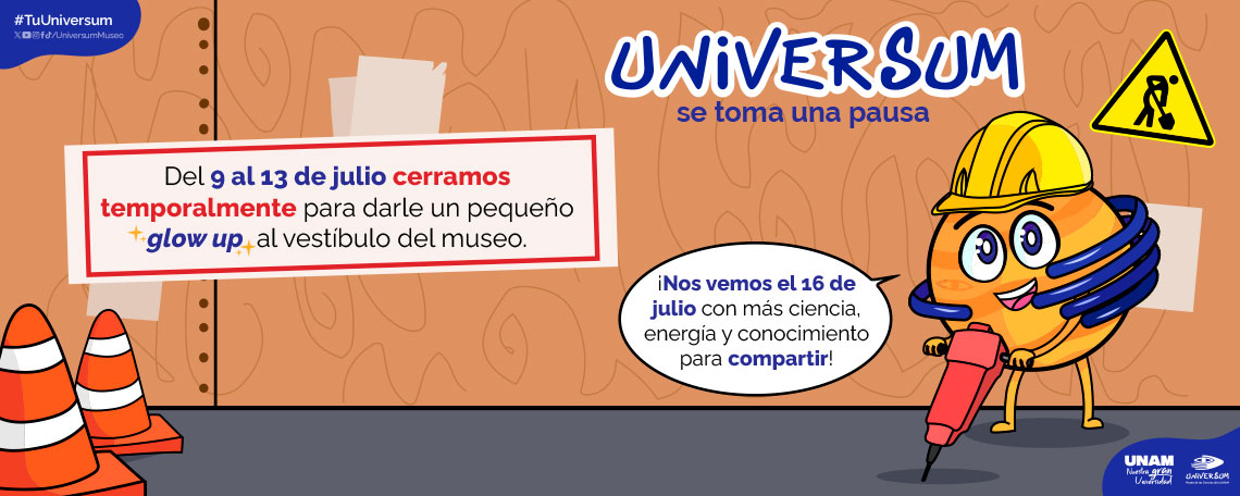  Universum se toma una pausa del 9 al 13 de julio